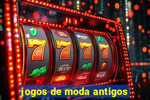 jogos de moda antigos